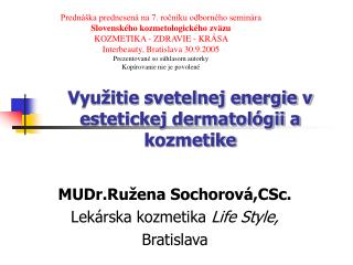 Využitie svetelnej energie v estetickej dermatológii a kozmetike