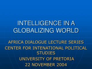 INTELLIGENCE IN A GLOBALIZING WORLD