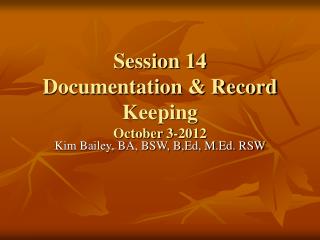 Session 14 Documentation &amp; Record Keeping October 3-2012