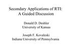 Secondary Applications of RTI: A Guided Discussion Donald D. Deshler University of Kansas Joseph F. Kovaleski Indiana