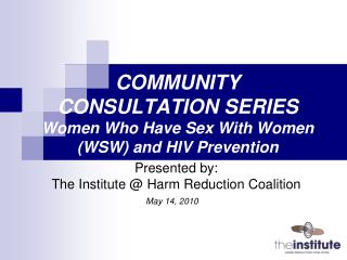 COMMUNITY CONSULTATION SERIES Women Who Have Sex With Women (WSW) and HIV Prevention