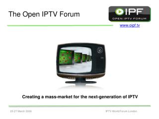 The Open IPTV Forum