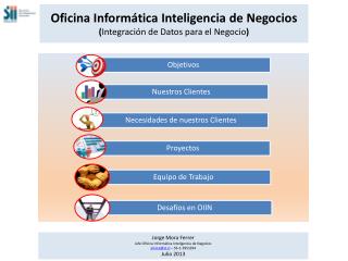 Oficina Informática Inteligencia de Negocios ( Integración de Datos para el Negocio )