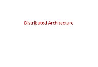 Distributed Architecture