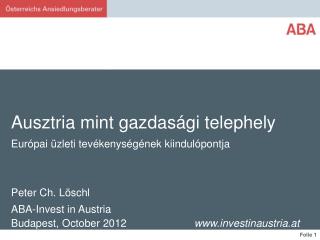 Ausztria mint gazdasági telephely Európai üzleti tevékenységének kiindulópontja