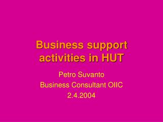 Business support activities in HUT