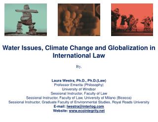 Water Issues, Climate Change and Globalization in International Law By,