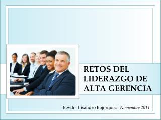 RETOS DEL LIDERAZGO DE ALTA GERENCIA