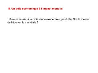 II. Un p ôle é conomique à l ’ impact mondial