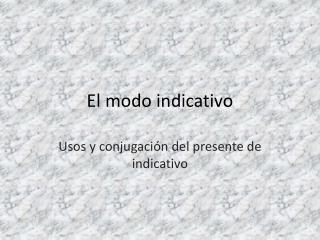 El modo indicativo