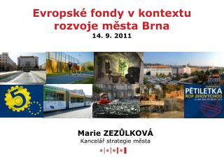 Evropské fondy v kontextu rozvoje města Brna 14. 9. 2011