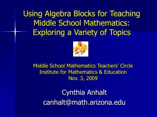 Middle School Mathematics Teachers’ Circle Institute for Mathematics &amp; Education Nov. 3, 2009