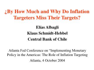 ¿By How Much and Why Do Inflation Targeters Miss Their Targets?