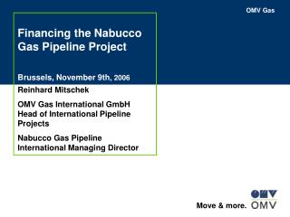 Financing the Nabucco Gas Pipeline Project Brussels, November 9th , 2006