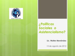 ¿Políticas Sociales o Asistencialismo?