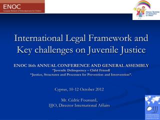 Cyprus, 10-12 October 2012 Mr. Cédric Foussard , IJJO, Director International Affairs