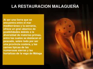 L&lt; LA RESTAURACION MALAGUEÑA