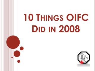 10 Things OIFC Did in 2008