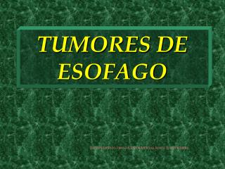 TUMORES DE ESOFAGO