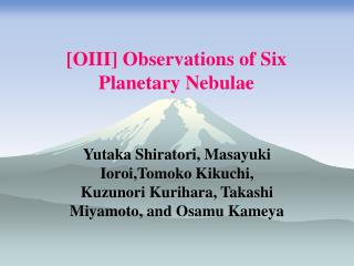 [OIII] Observations of Six Planetary Nebulae