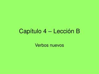 Capítulo 4 – Lección B