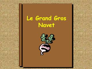 Le Grand Gros Navet