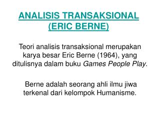 ANALISIS TRANSAKSIONAL (ERIC BERNE)