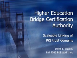 Higher Education Bridge Certification Authority