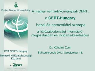 A magyar nemzeti/kormányzati CERT , a CERT-Hungary hazai és nemzetközi szerepe