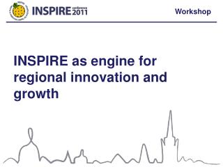 INSPIRE as engine for regional innovation and growth