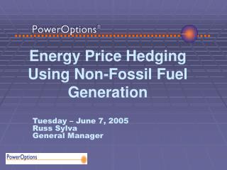 Energy Price Hedging Using Non-Fossil Fuel Generation