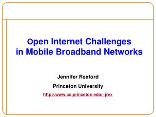 O pen Internet Challenges in Mobile Broadband Networks