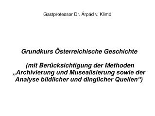 Gastprofessor Dr. Árpád v. Klimó