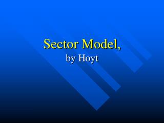 Sector Model, by Hoyt