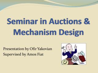Seminar in Auctions &amp; Mechanism Design