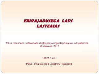 ERIVAJADUSEGA LAPS LASTEAIAS