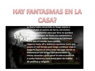 HAY FANTASMAS EN LA CASA?