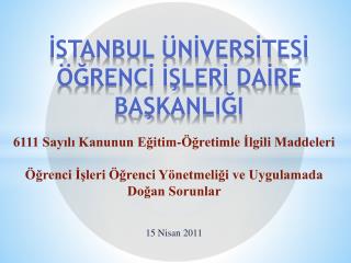 İSTANBUL ÜNİVERSİTESİ ÖĞRENCİ İŞLERİ DAİRE BAŞKANLIĞI