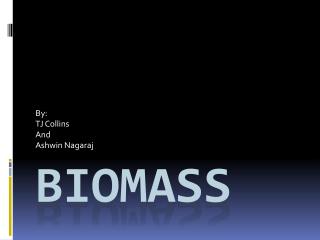 Biomass