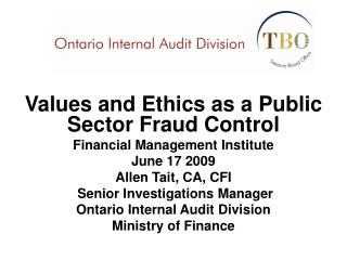 Values and Ethics as a Public Sector Fraud Control Financial Management Institute June 17 2009