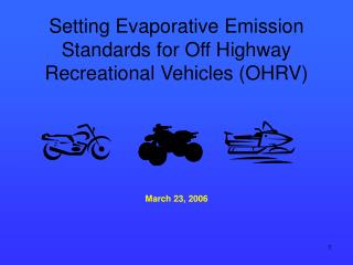 Setting Evaporative Emission Standards for Off Highway Recreational Vehicles (OHRV)