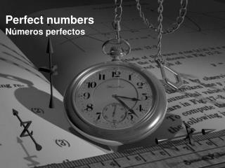 Perfect numbers Números perfectos