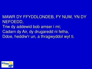 MAWR DY FFYDDLONDEB, FY NUW, YN DY NEFOEDD, Triw dy addewid bob amser i mi;