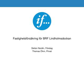 Fastighetsförsäkring för BRF Lindholmsdockan