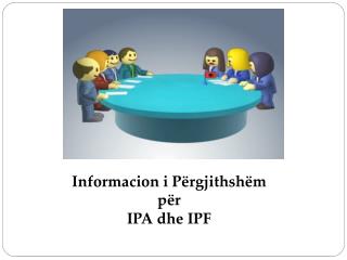 Informacion i Përgjithshëm për IPA dhe IPF