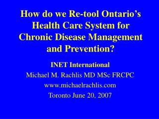 How do we Re-tool Ontario’s Health Care System for Chronic Disease Management and Prevention?