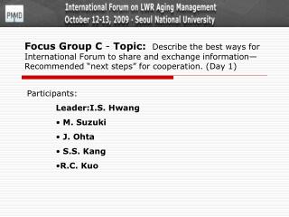 Participants: Leader:I.S. Hwang M. Suzuki J. Ohta S.S. Kang R.C. Kuo