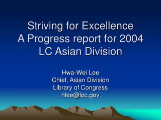Striving for Excellence A Progress report for 2004 LC Asian Division