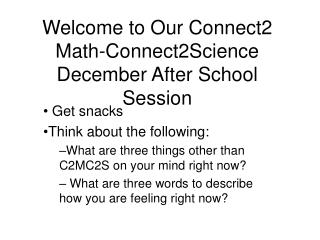 Welcome to Our Connect2 Math-Connect2Science December After School Session