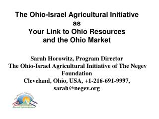 The Ohio-Israel Agricultural Initiative of The Negev Foundation is a program dedicated to